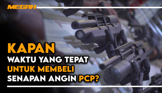 KAPAN WAKTU YANG TEPAT UNTUK MEMBELI SENAPAN ANGIN PCP?