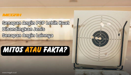 Senapan Angin PCP Lebih Kuat Dibandingkan Jenis Senapan Angin Lainnya, Mitos atau Fakta?