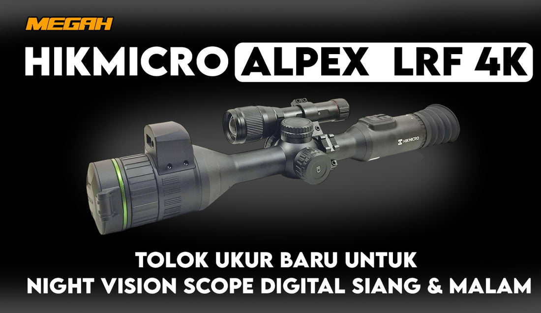 HIKMICRO ALPEX & LRF 4K: Tolok Ukur Baru untuk Night Vision Scope Digital Siang & Malam